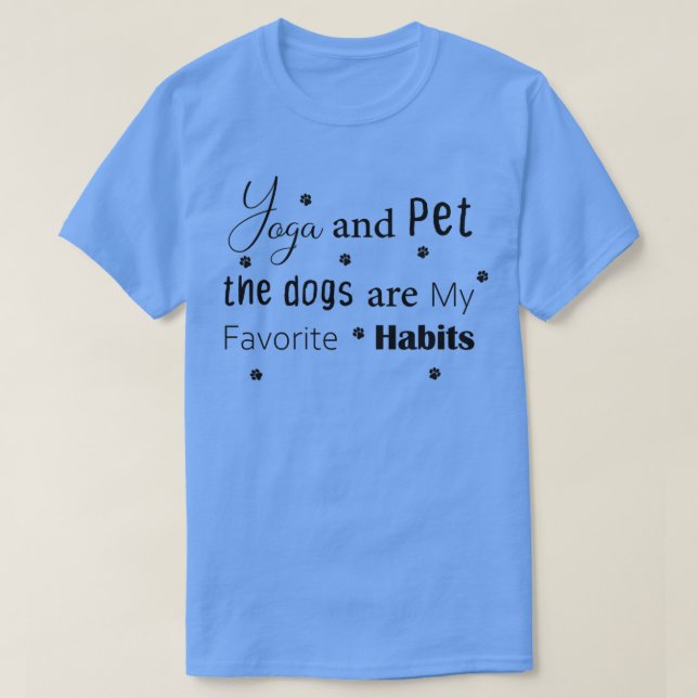 Camiseta Yoga y Mascota los perros son Mis hábitos favorito (Diseño del anverso)