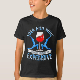 Camiseta Yoga y vino porque la terapia es cara divertido Y