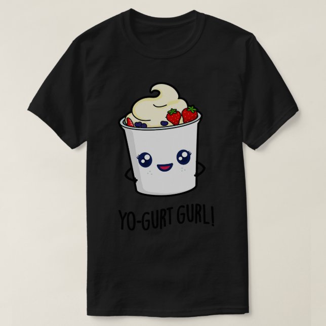 Camiseta Yogurt Gurl Cute Yogurt Pun (Diseño del anverso)