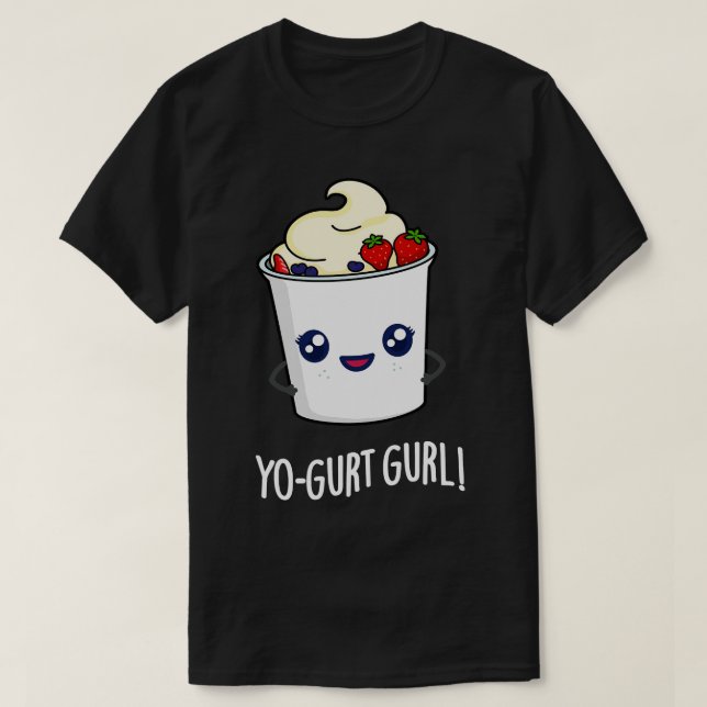 Camiseta Yogurt Gurl Cute Yogurt Pun 1 (Diseño del anverso)