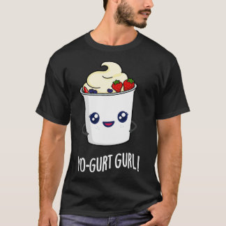 Camiseta Yogurt Gurl Cute Yogurt Pun 1
