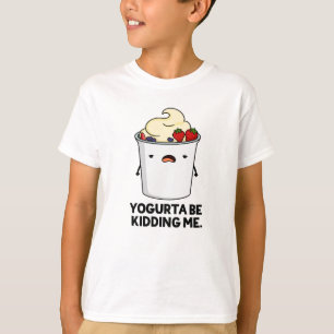 Camiseta Yogurta Esté Bidándome Gracioso Yogurt Pun