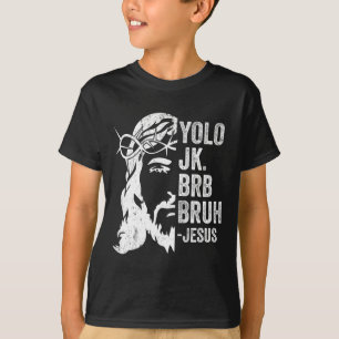 Camiseta Yolo Jk Brb Bruh Jesús Gracioso Resurrección De Pa