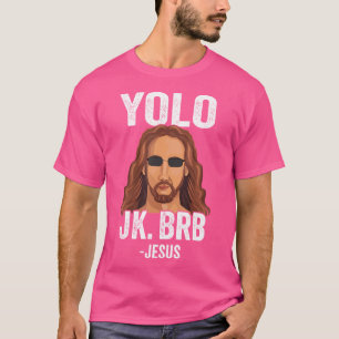 Camiseta Yolo Jk Brb Gracioso Jesús Pascua
