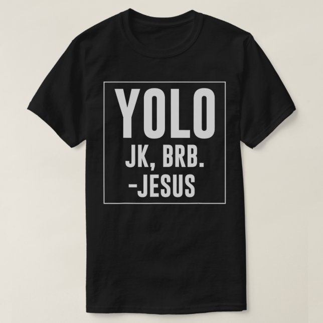 Camiseta Yolo JK Brb Jesus cita el Día de Pascua de Cristo  (Diseño del anverso)