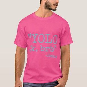 Camiseta Yolo Jk Brb Jesus Funny Christian Bible Cita Chist