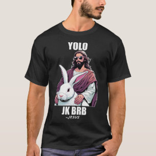 Camiseta Yolo Jk Brb Jesus Gracioso Día de Pascua Resurrecc