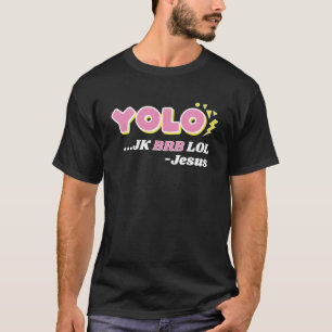 Camiseta YOLO JK BRB LOL Jesús Resurrección cristiana