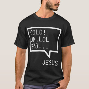 Camiseta Yolo JK BRB LOL Jesus Textos Graciosos Cristianos