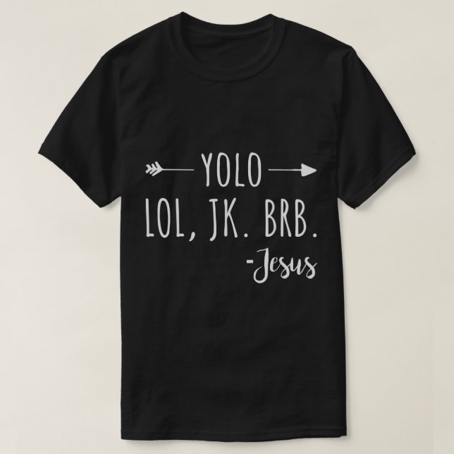 Camiseta Yolo Lol Jk Brb Jesus (Diseño del anverso)