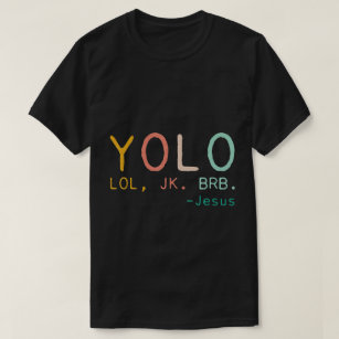 Camiseta Yolo Lol Jk Brb Jesús Jesús Religioso Jesús Humorí