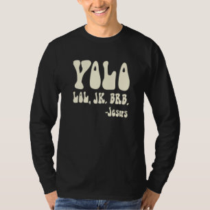 Camiseta Yolo Lol Jk Brb Jesús Religioso Humorístico Cristi