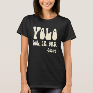 Camiseta Yolo Lol Jk Brb Jesus Religious Christi