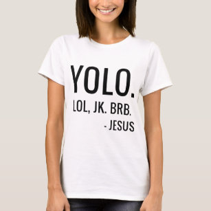 Camiseta YOLO LOL JK BRB Shirt Yolo Brb Jesus Long Sleeve 
