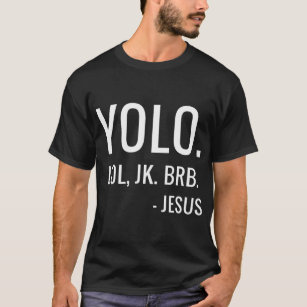 Camiseta YOLO LOL JK BRB Shirt Yolo Brb Jesus Long Sleeve
