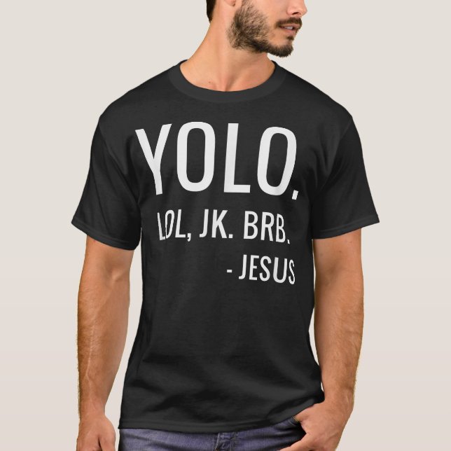 Camiseta YOLO LOL JK BRB  Yolo Brb Jesús  Jesús Brb  (Anverso)