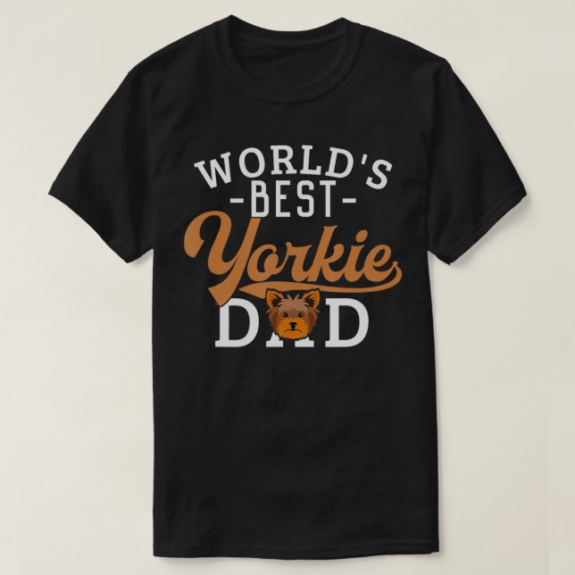 Camiseta Yorkie Dad Funny Yorkshire Terrier Dog Worlds Bes (Diseño del anverso)