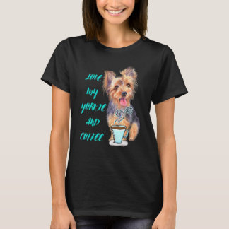 Camiseta Yorkie Love My Yorkie Y Coffee Yorkshire Terrier