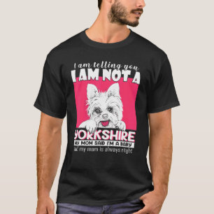 Camiseta Yorkie Mamá te estoy diciendo que no eres un bebé