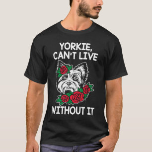Camiseta Yorkie No Puede Vivir Sin It Yorkshire Terrier Dog