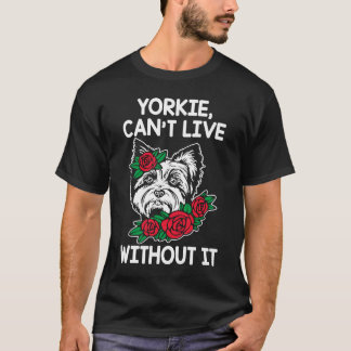Camiseta Yorkie No Puede Vivir Sin It Yorkshire Terrier Dog