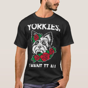 Camiseta Yorkies Lo Quiero Toda La Raza Terrier De Perro De