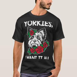 Camiseta Yorkies Lo Quiero Toda La Raza Terrier De Perro De