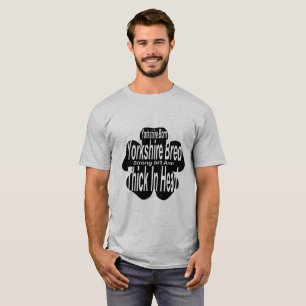 Camiseta ¡Yorkshire llevado! ¡Yorkshire crió!