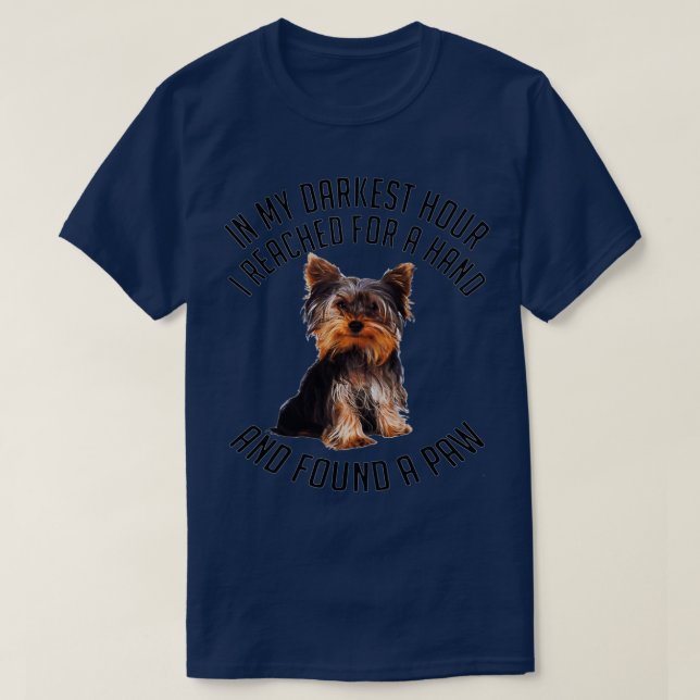 Camiseta YORKSHIRE TERRIER En Mi Hora Más Oscura Durante La (Diseño del anverso)