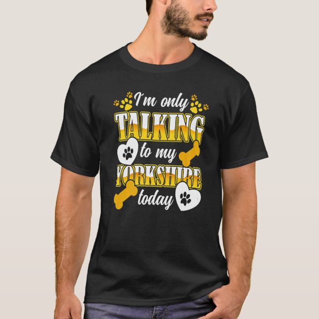 Camiseta Yorkshire Terrier Solo estoy hablando con My Yorki (Anverso)