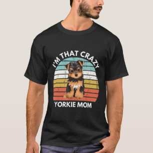 Camiseta Yorkshire Terrier Soy Esa Loca Mamá de Yorkie Dive