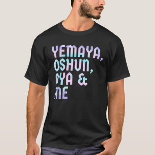 Camiseta Yoruba Orishas Yemaya Oshun Oya y yo