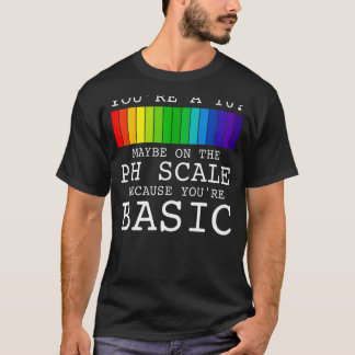 Camiseta You2019re A 10 Tal Vez En La Escala De Ph Porque T