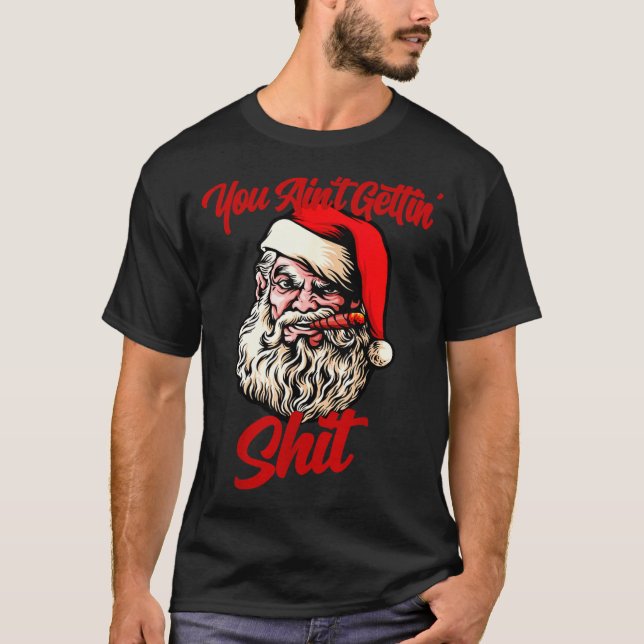 Camiseta You Ain't Getting Santa Cool Baked Weed Joint Xmas (Anverso)