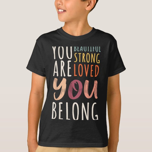 Camiseta You Are Beautiful Loved Strong You Belong Motivati (Anverso)