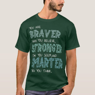 Camiseta You are Braver Stronger Smarter 2