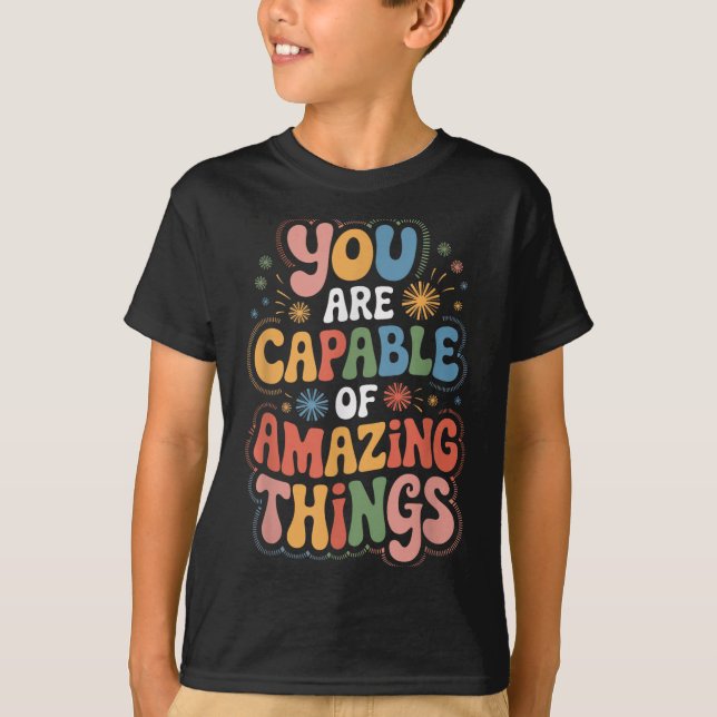 Camiseta You Are Capable Of Amazing Things  (Anverso)