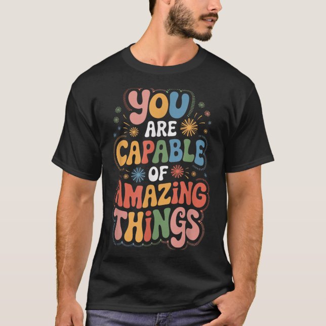 Camiseta You Are Capable Of Amazing Things  (Anverso)