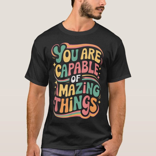 Camiseta You Are Capable Of Amazing Things  (Anverso)
