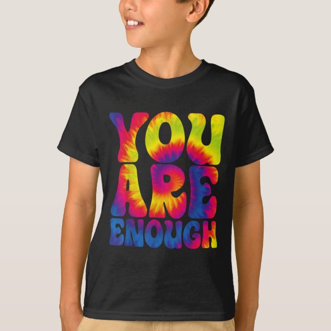 Camiseta You Are Enough Funny Motivational Tie Dye  (Anverso)