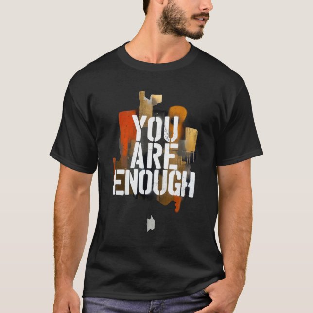 Camiseta You Are Enough – Inspirational Graffiti Typography (Anverso)