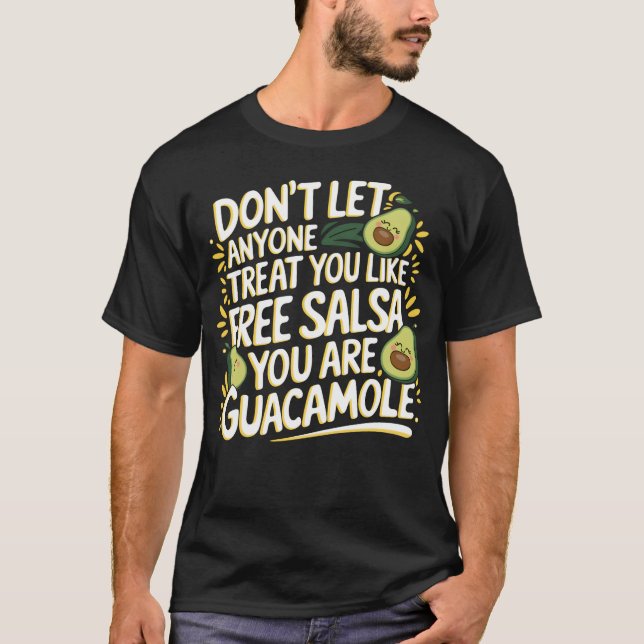 Camiseta You Are Guacamole Not Free Salsa (Anverso)
