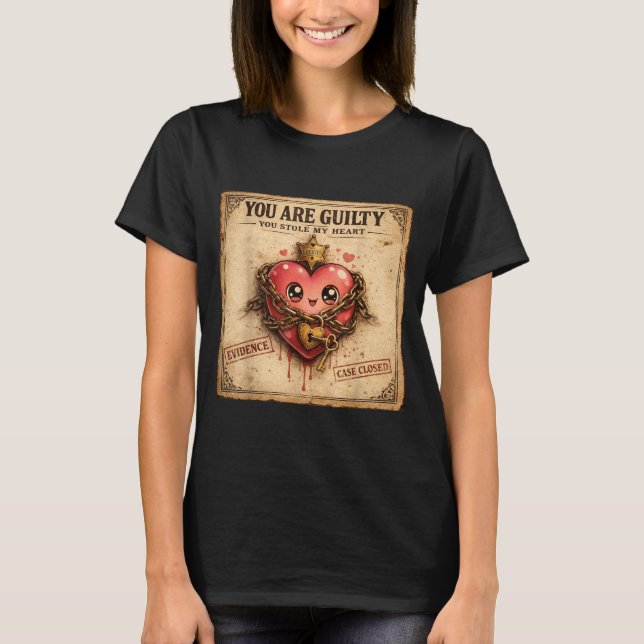 Camiseta You Are Guilty You Stole My Heart Cute Valentine’s (Anverso)
