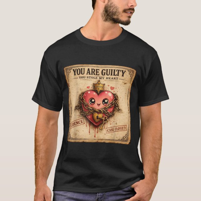 Camiseta You Are Guilty You Stole My Heart Cute Valentine’s (Anverso)