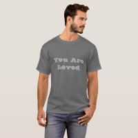 You are loved t-shirt
