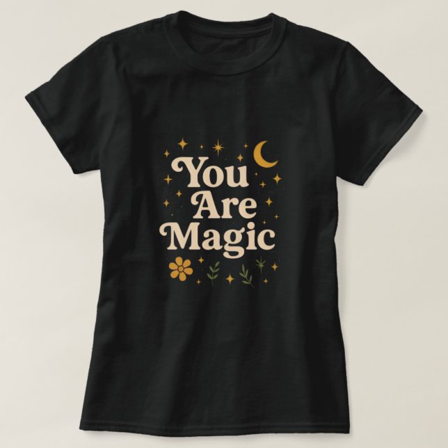 Camiseta You Are Magic - Inspirational Star Design with Pos (Diseño del anverso)