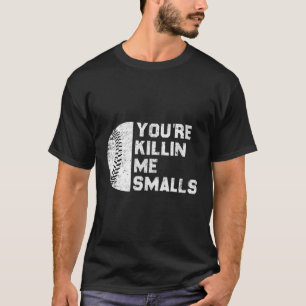 Camiseta You Are Me Smalls Baseball Game Day Funny