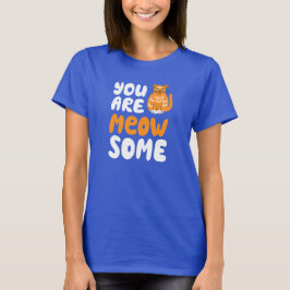 Camiseta You are meow some