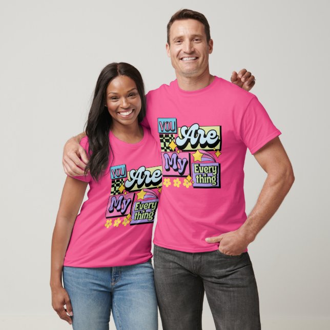 Camiseta "You Are My Everything": Lleva tu corazón (Unisexo)