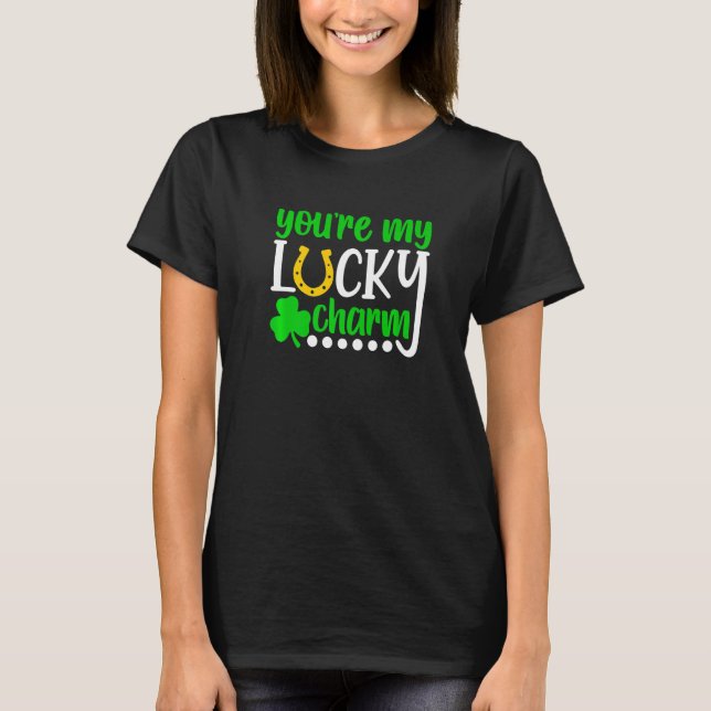 Camiseta You Are My Lucky Charm Shirt Shamrocks St. Patrick (Anverso)